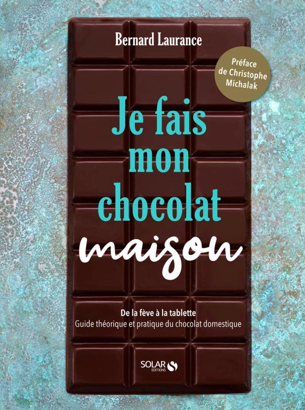 Je fais mon chocolat maison (Dédicace incluse)